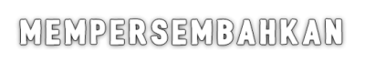 MEMPERSEMBAHKAN